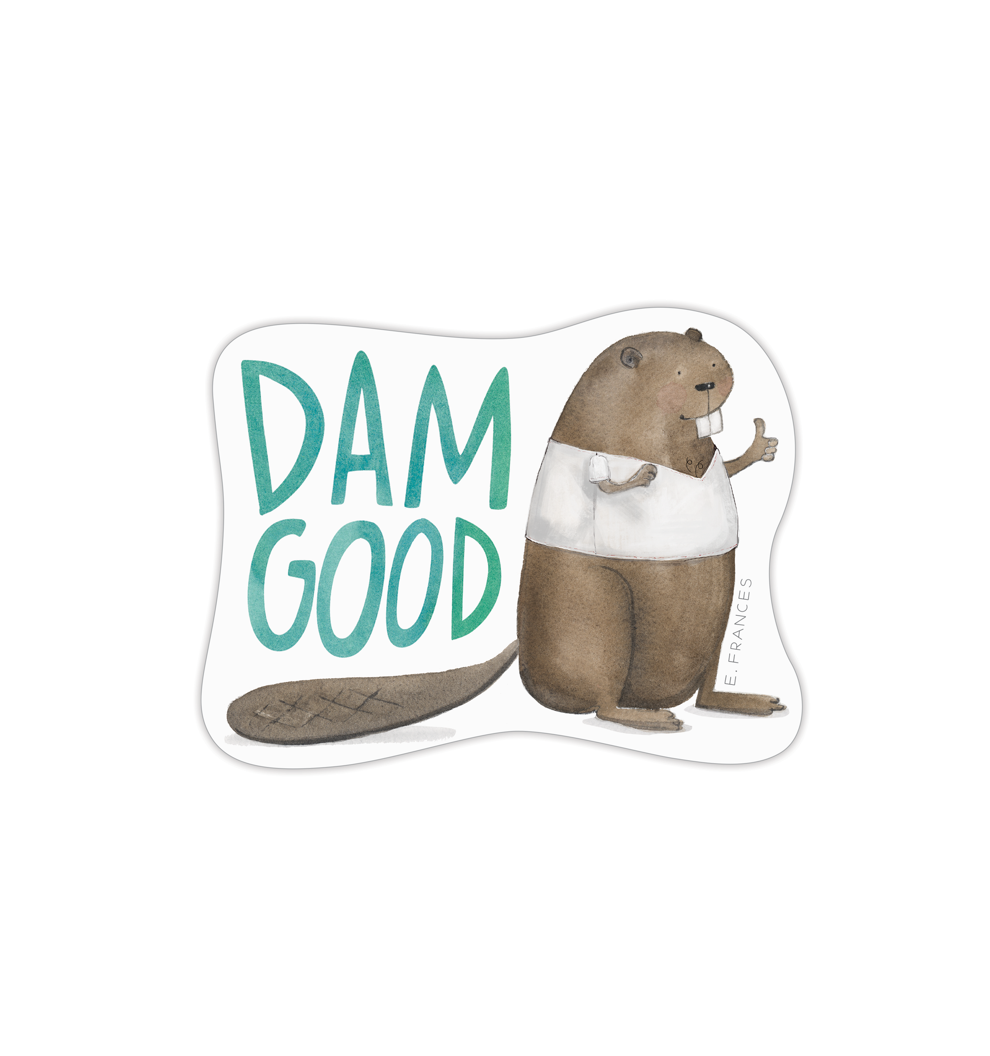 Dam Good Sticker | Single Sticker