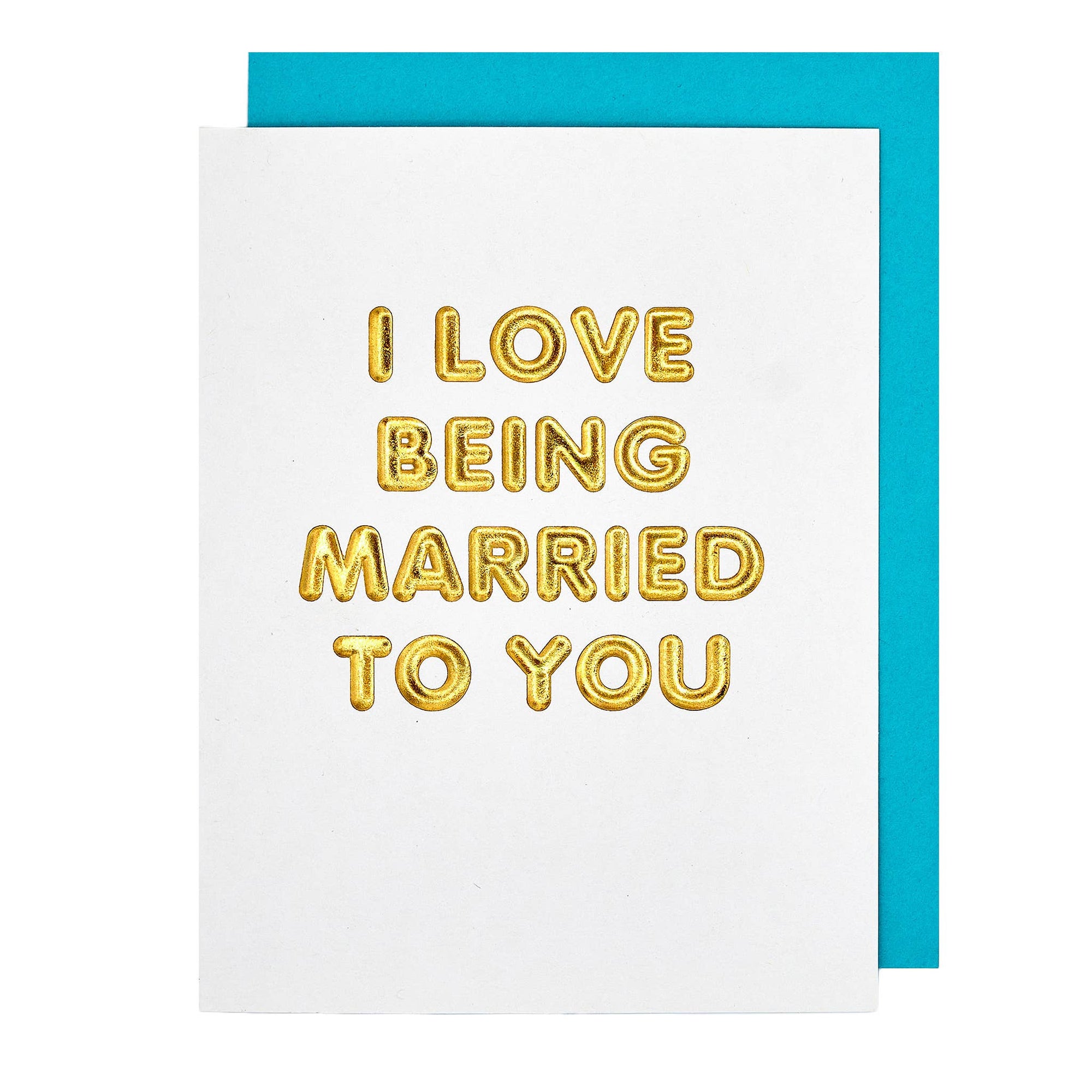 I Love Being Married To You Anniversary Card